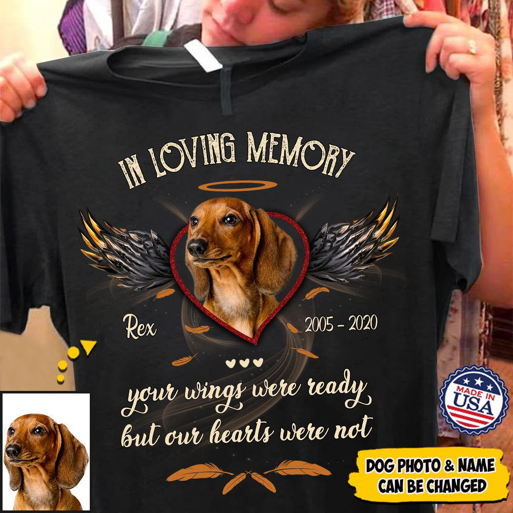 Personalized Pet Photo On The Shirts, In Loving Memory, Your Wings Were Ready But Our Hearts Were Not, Dog Mom, Dog Lovers, M0402 LOQN