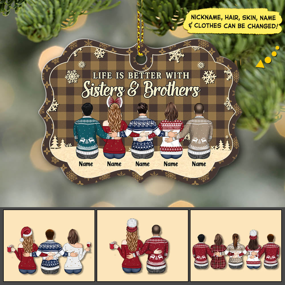 Life Is Better With Sisters And Brothers Personalized Aluminium Ornament, UOND