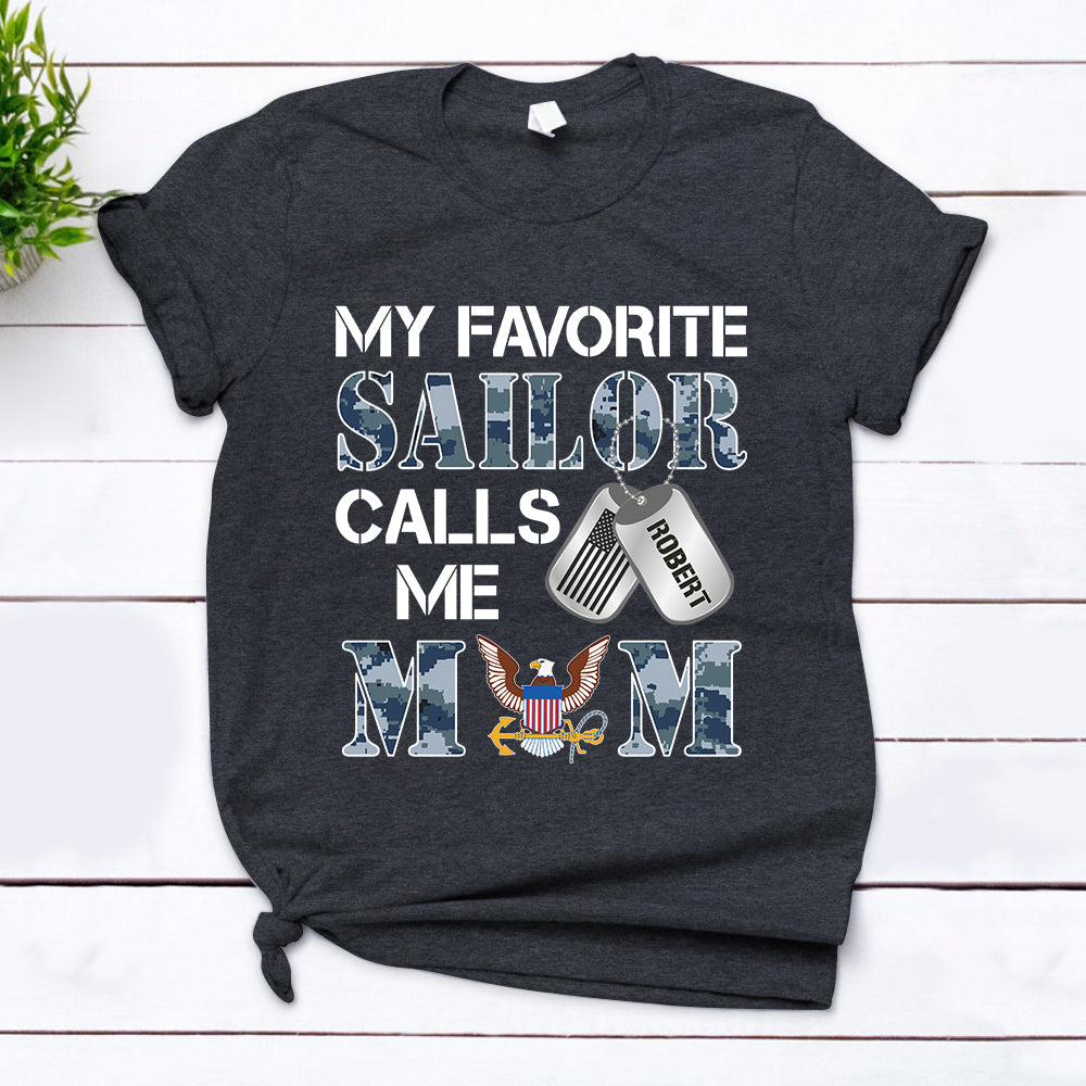 Personalized Sailor's Name Can Be Change | My Favorite Sailor Calls Me Mom - U.S.Navy | Military Shirt - K1702