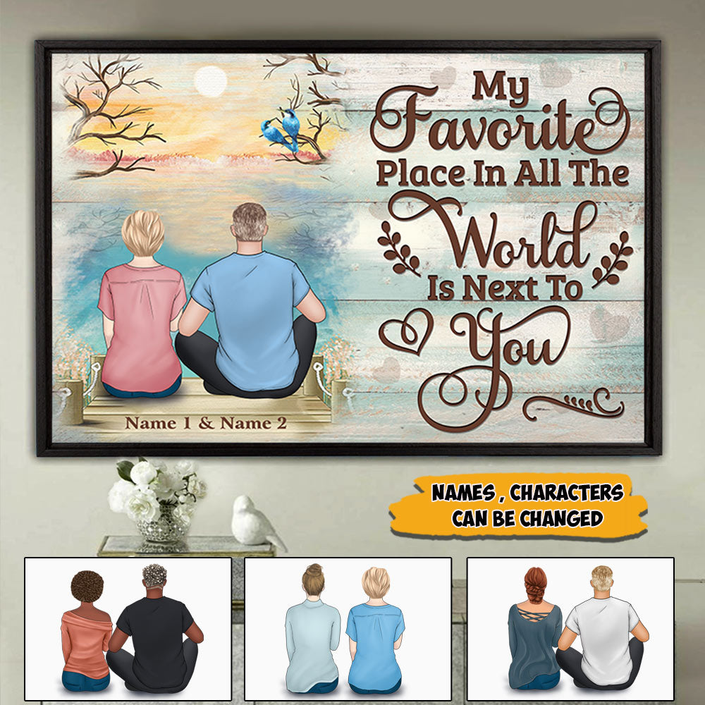 My Favorite Place in all the World is next to You, Personalized Poster & Canvas Art Print For Couples, Name can be changed, HG98, DO99