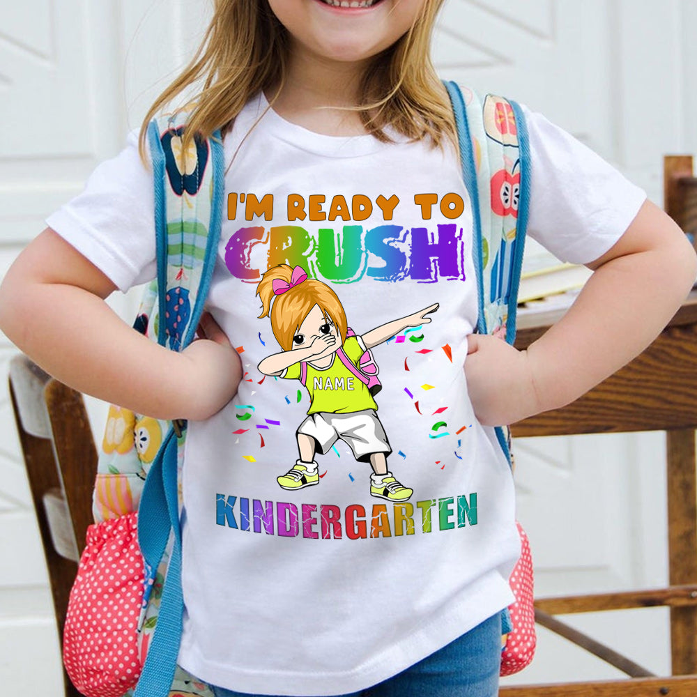 I'm Ready To Crush Kindergarten Dabbing Dance Personalized Shirt For Student, Back To School Shirt, Name, Character & Types Of School Can Be Changed (Girl), LOQN