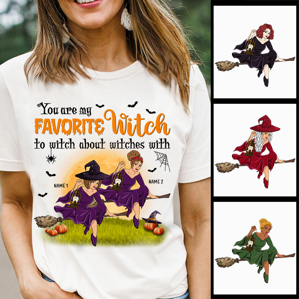 You're My Favorite Witch To Witch About Witches With, Personalized Halloween Shirt For Best Friends/Sisters, Names & Characters Can Be Changed, TD98, TRNA