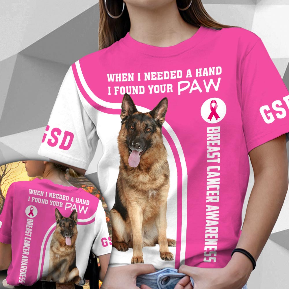 German Shepherd When I Needed A Hand I Found Your Paw, Breast Cancer Awareness, Personalized All Over Print Shirt M0402 HUTS
