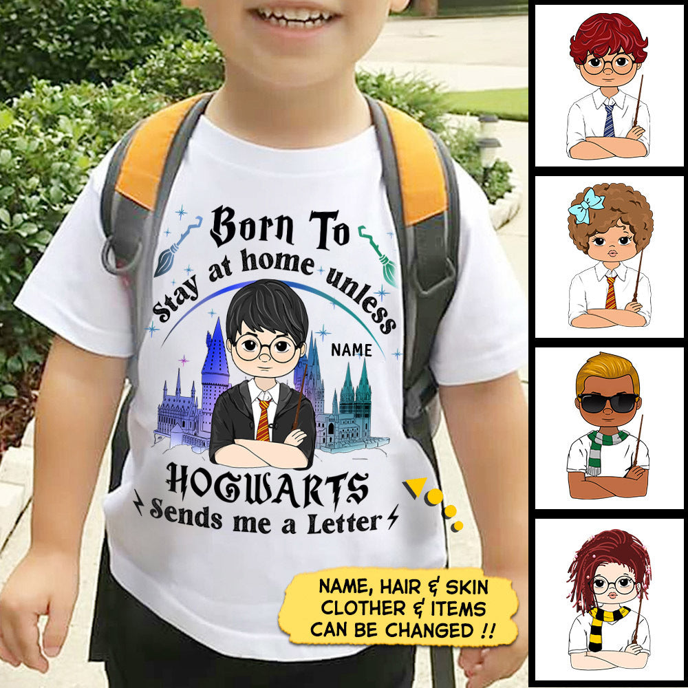 Born To Stay At Home Unless Hogwarts Sends Me A Letter Back To School Shirt For Kids - HN98 UOND