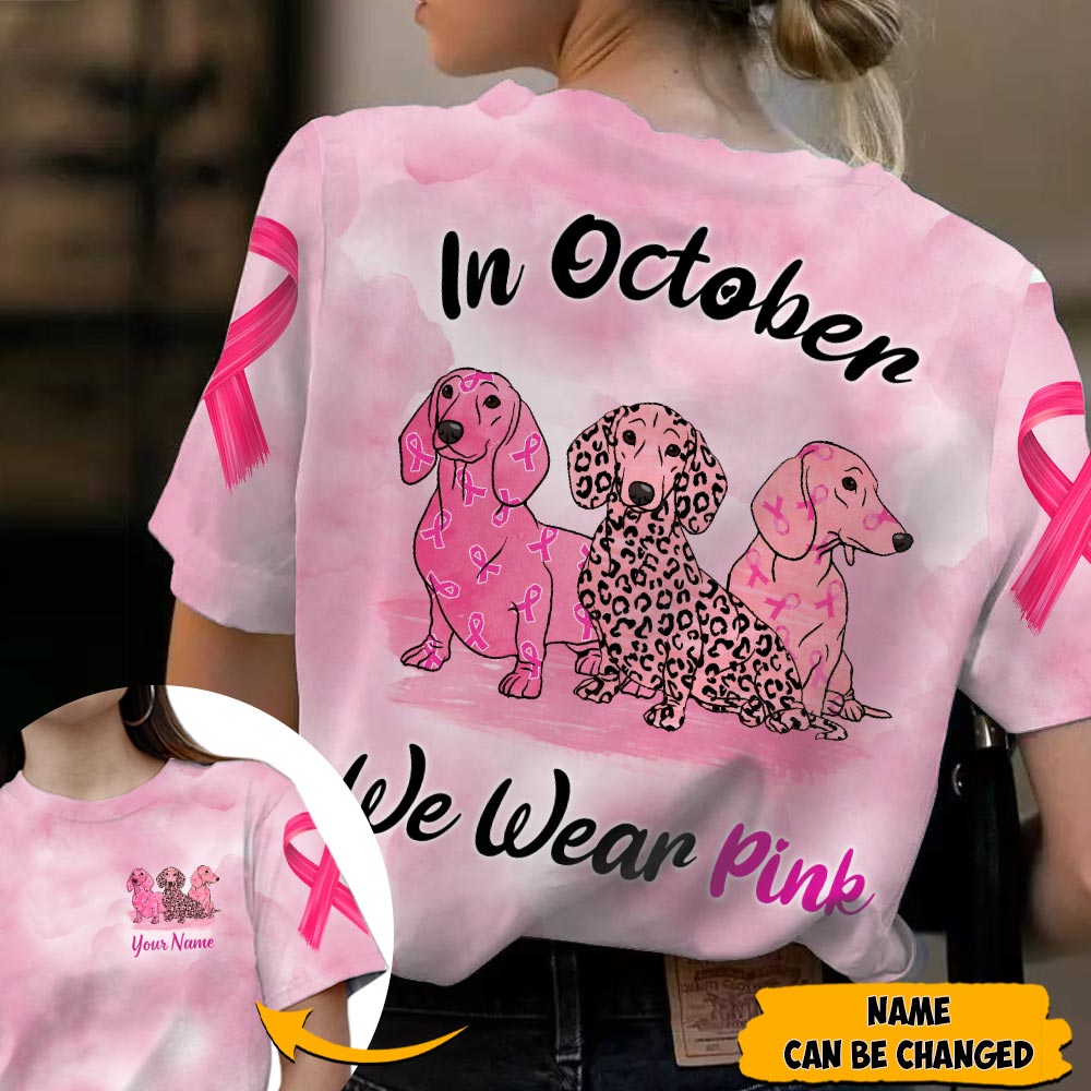 Dachshund Vr2, In October We Wear Pink, Breast Cancer Awareness Personalized All Over Print Shirt, M0402, HUTS