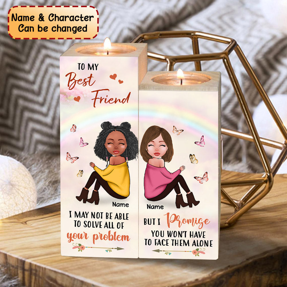 To My Best Friend I May Not Be Able To Solve All Of Your Problem, Personalized Candle Holder for your beloved ones, Names & Characters can be changed, HG98, PHTS