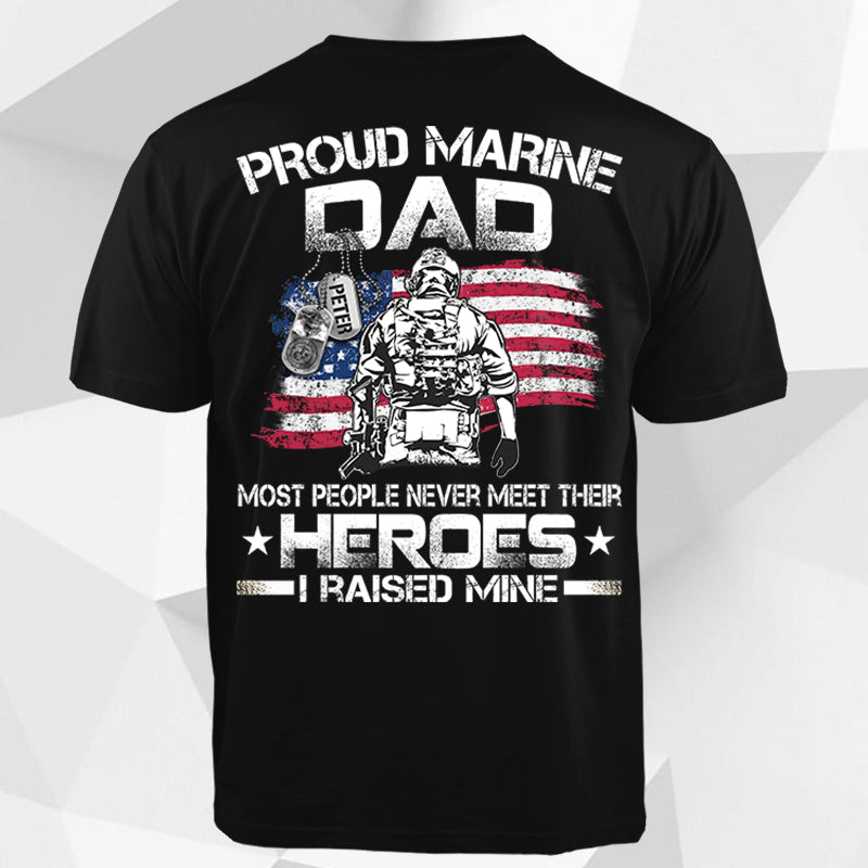 Personalized Marine's Name & Family Member |Proud Marine Mom, Grandpa, Grandma... Dad Most people never meet their heroes i raised mine - USMC - TRHN - K1702