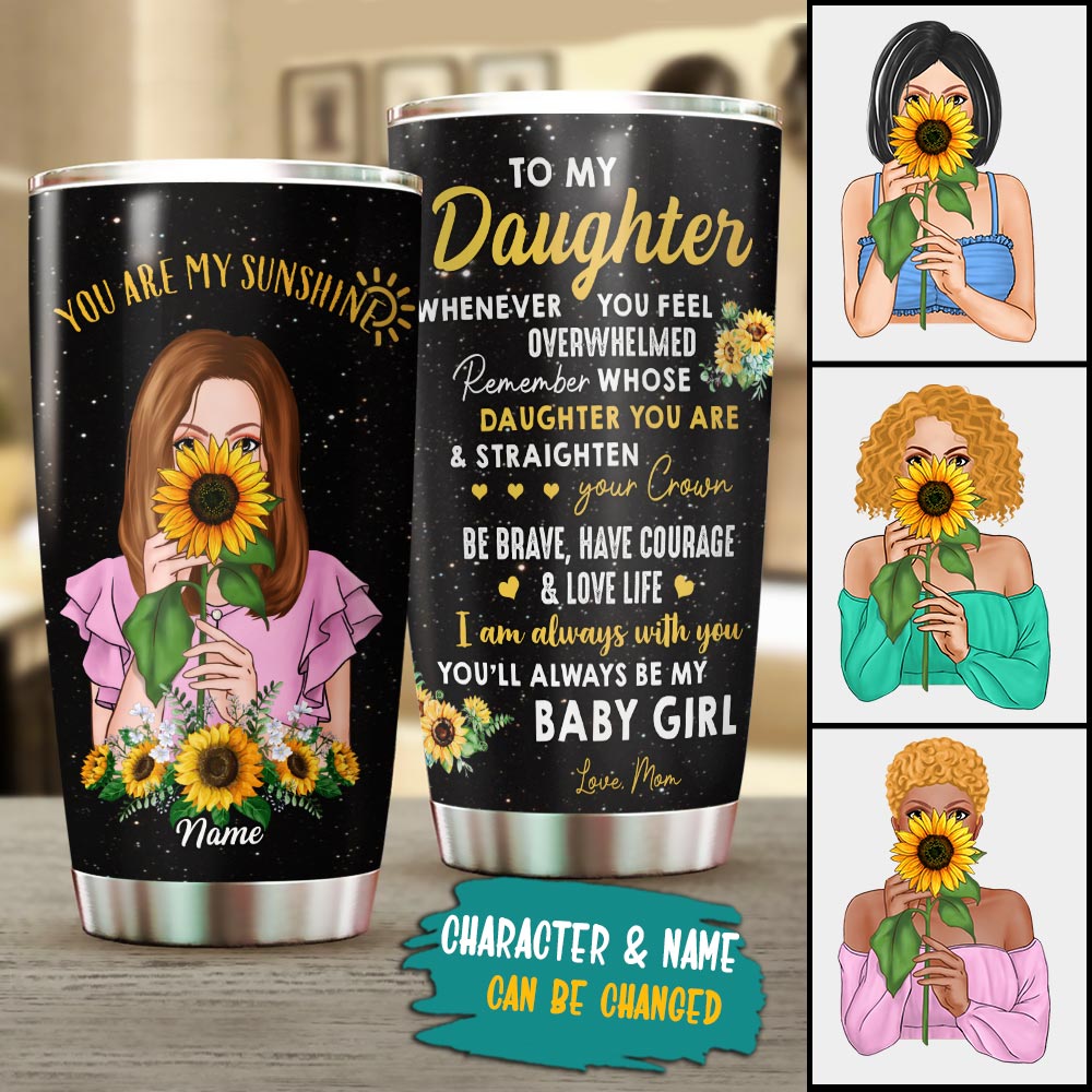 To my Daughter whenever you feel overwhelmed, Personalized Tumbler for Daughter from Mom, Name & Character can be changed, HG98, PHTS