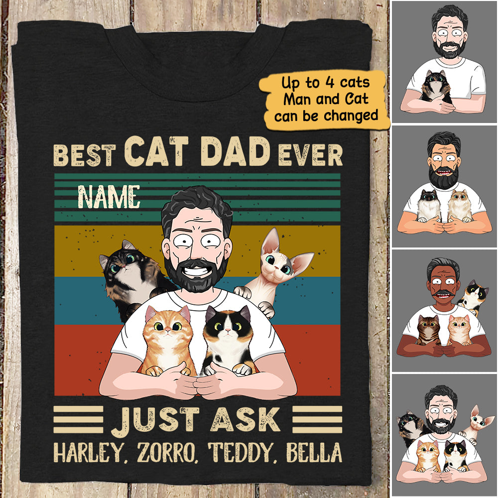 Personalized Man With Cat, Best Cat Dad Ever Just Ask...Vr2, Father's Day Shirts, Gift for cat lovers, M0402, TRHN