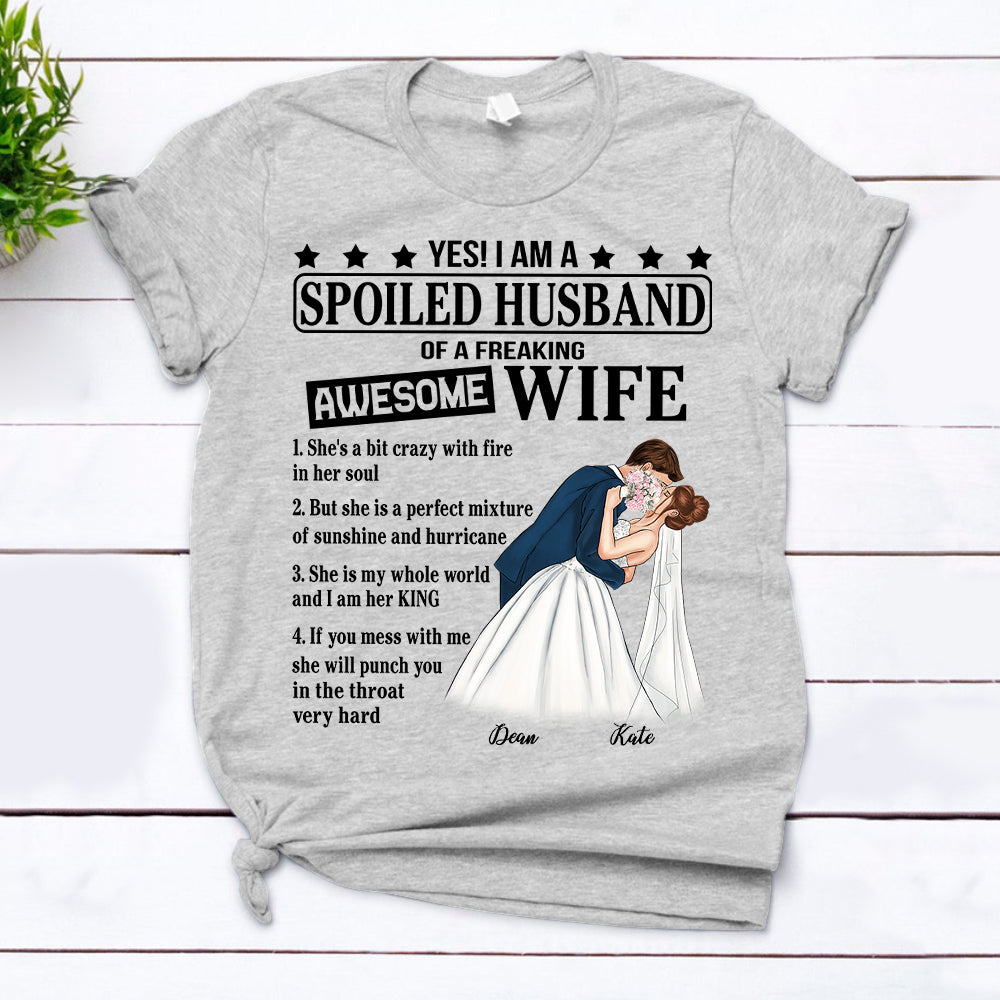 Yes I'm Spoiled Husband Shirt - Gift For Your Husband - Wedding Couple - HN98-4-PHTS