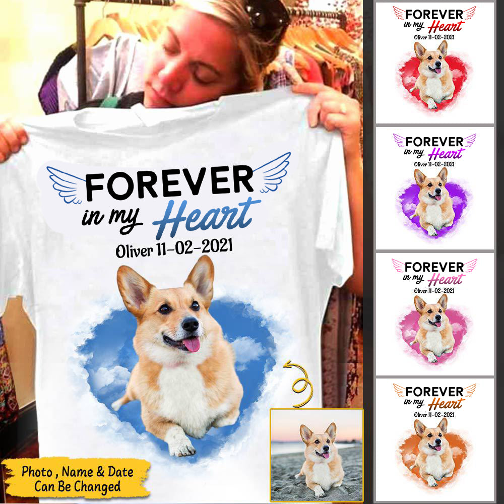 Personalized Your Photo On The Shirt, Forever In My Heart, Remembrance Shirts, Pet Loss Gift, Gift For Pet Mom, Pet Dad, M0402, LIHD