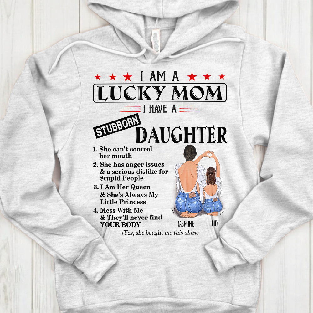 Custom I Am A Lucky Mom I Have A Stubborn Daughter Shirts, Gift For Mom From Daughter - PHTS