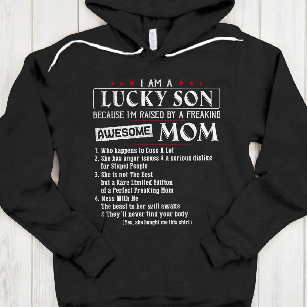 Mom - Son - I Am A Lucky Son Because I'm Raise By A Freaking Awesome Mom - UOND