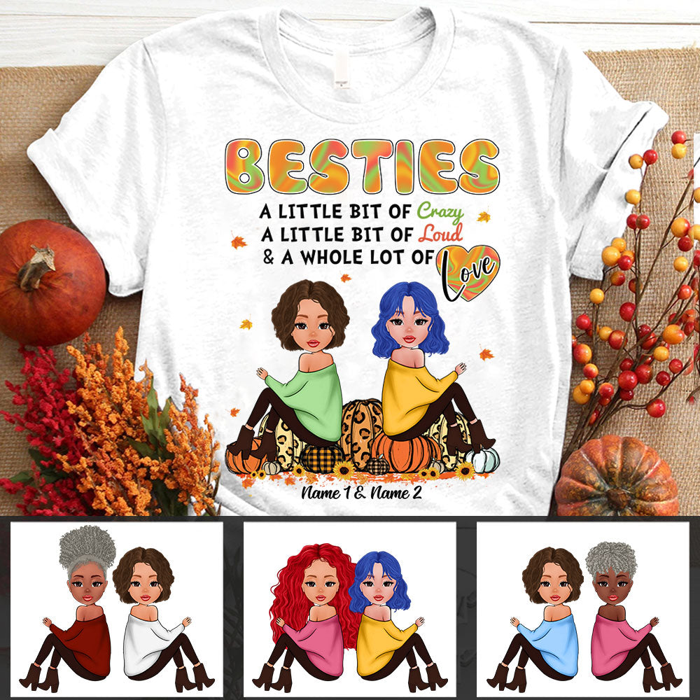 Besties A little bit of Crazy A little bit of Loud & A whole lot of Love, Personalized shirts for your Best Friends/ beloved Sisters, HG98, TRNA