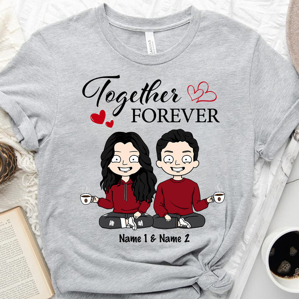 Forever Together Personalized Shirt Anniversary Valentine's Day Gift For Spouse Husband Wife Lovers Girlfriend Boyfriend DO99