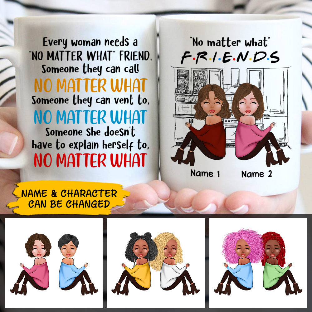 "No matter what" Friend, Two Sisters Smile Personalized mug for your beloved ones, Names & Characters can be changed, HG98, PHTS